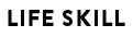 LIFE SKILL