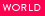 WORLD